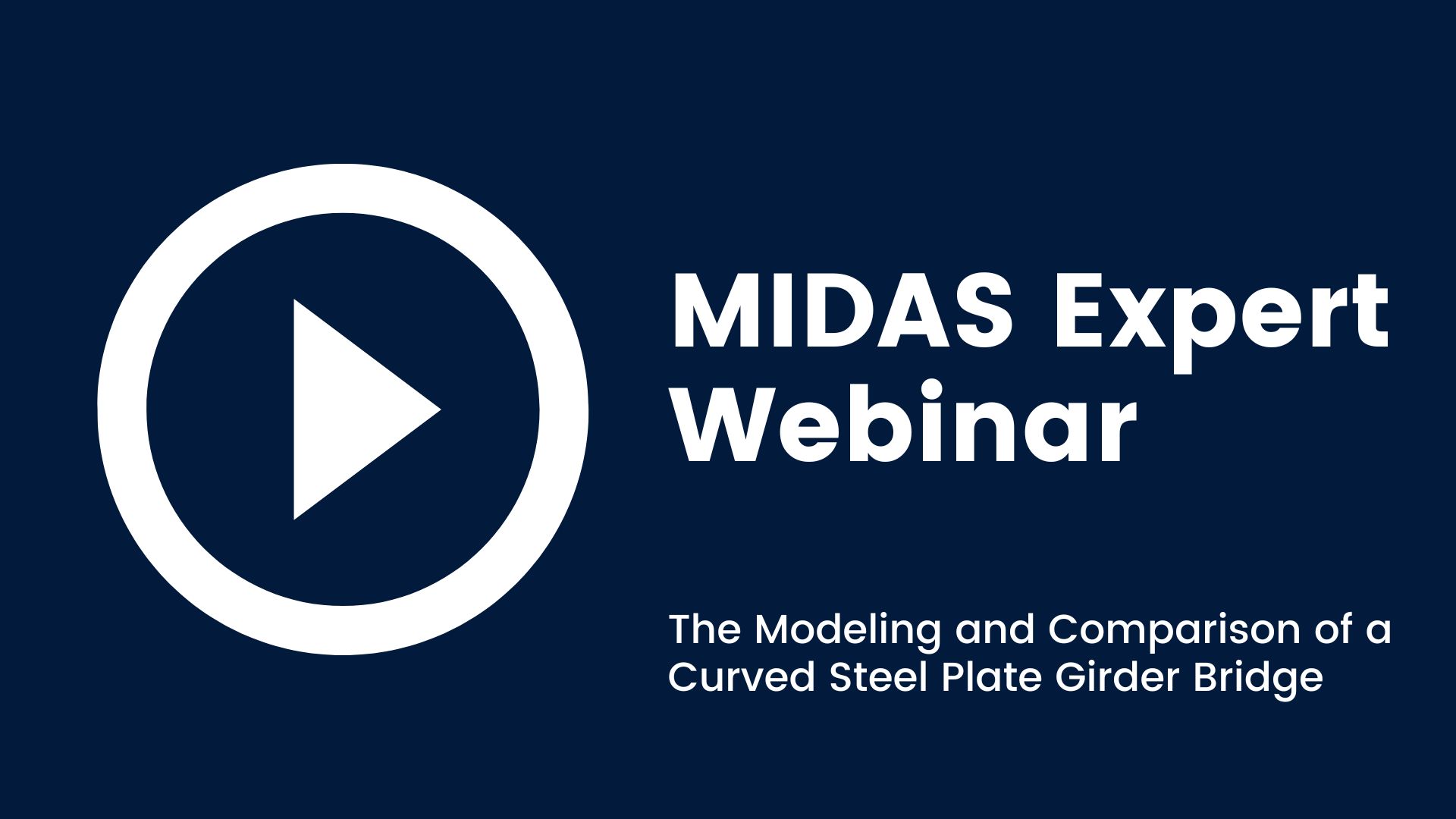 Webinar: The Modeling and Comparison of a Curved Steel Plate Girder Bridge